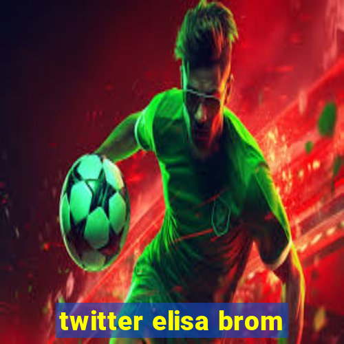 twitter elisa brom