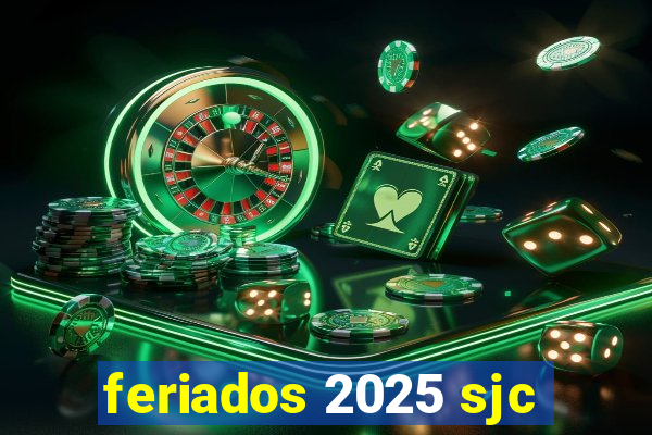 feriados 2025 sjc
