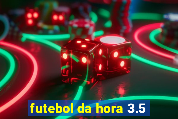 futebol da hora 3.5