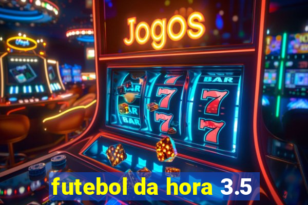futebol da hora 3.5