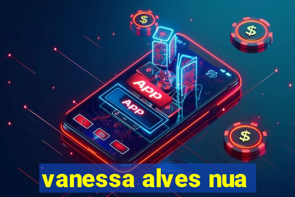 vanessa alves nua