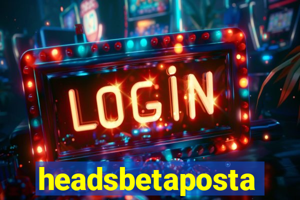 headsbetaposta