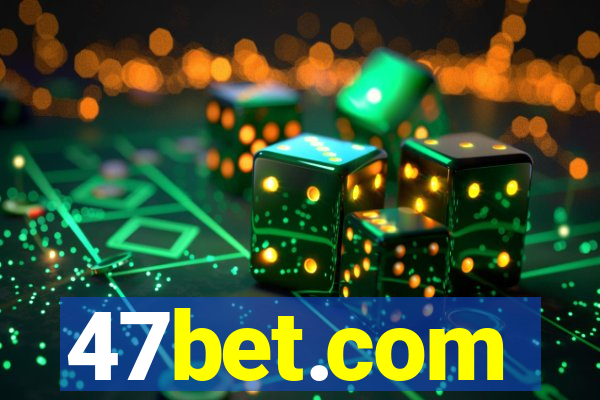 47bet.com
