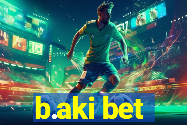 b.aki bet