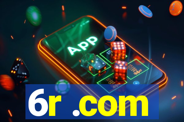 6r .com