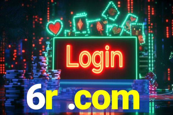 6r .com