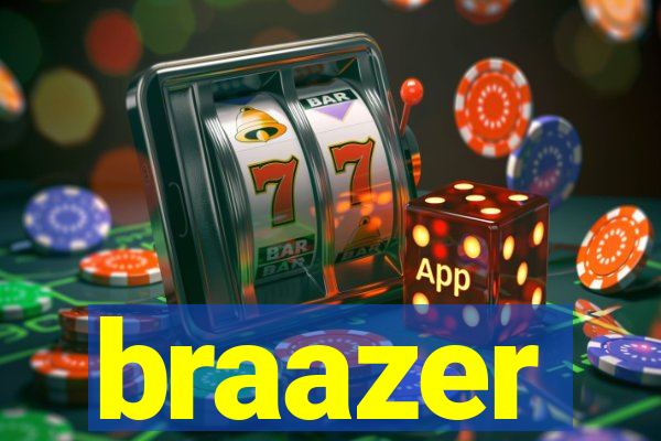 braazer