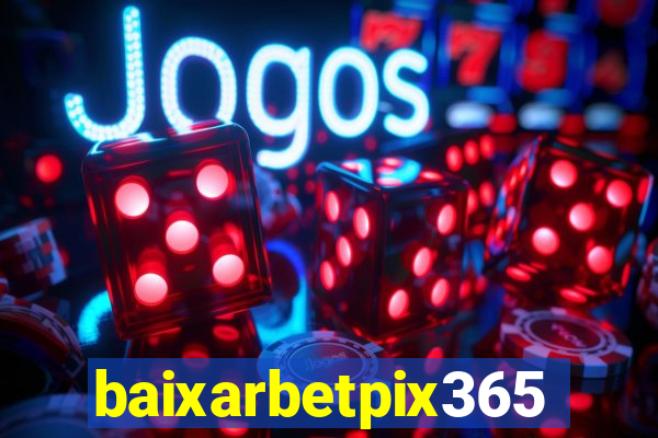 baixarbetpix365
