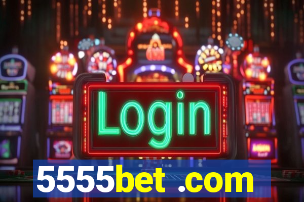 5555bet .com