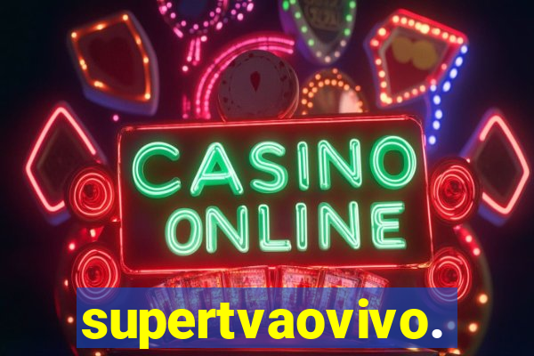 supertvaovivo.