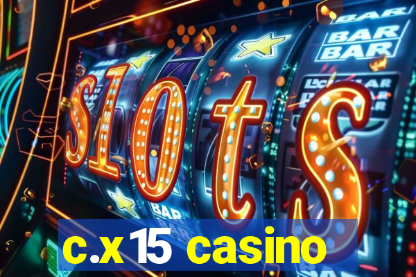 c.x15 casino