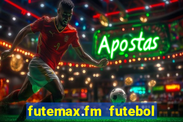 futemax.fm futebol ao vivo