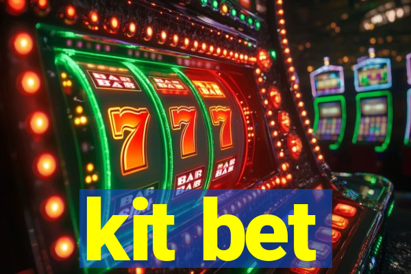 kit bet