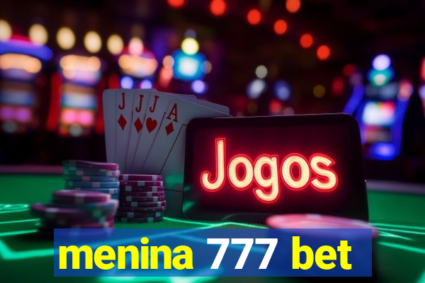 menina 777 bet