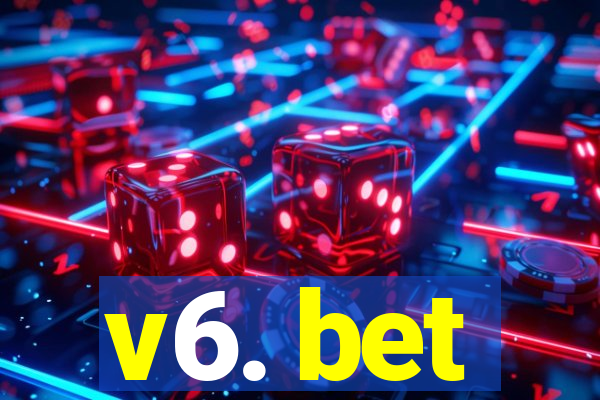 v6. bet