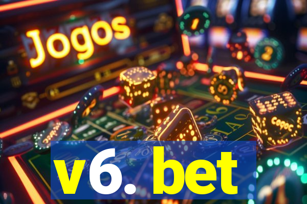 v6. bet
