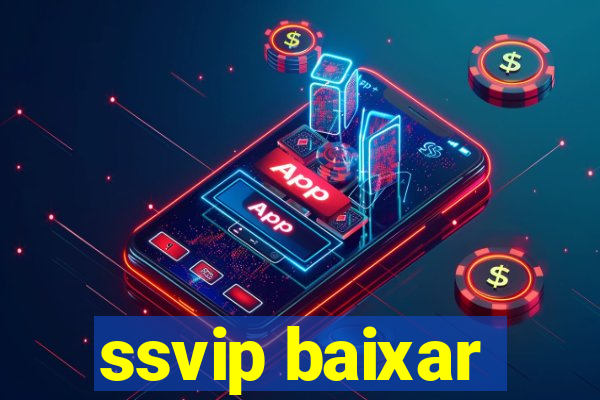 ssvip baixar