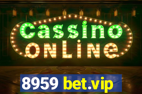 8959 bet.vip