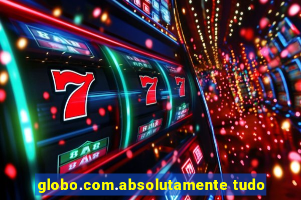 globo.com.absolutamente tudo
