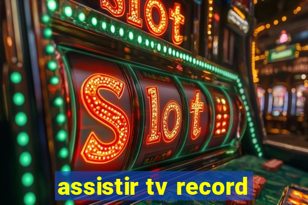 assistir tv record