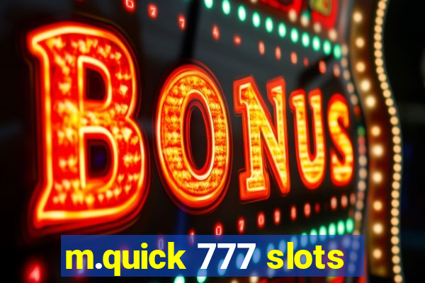 m.quick 777 slots