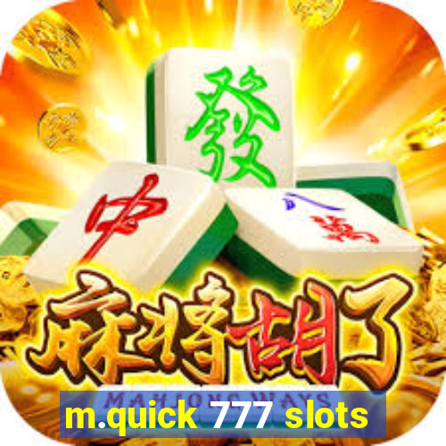 m.quick 777 slots
