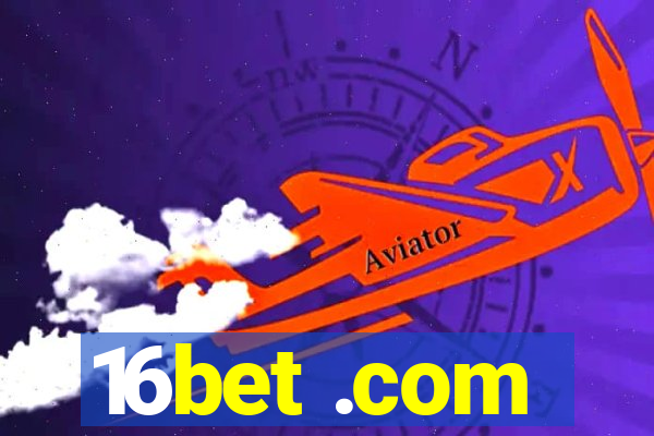 16bet .com