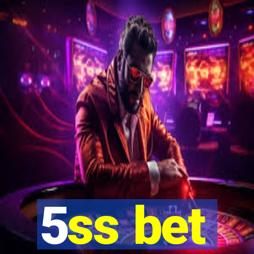 5ss bet