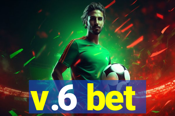 v.6 bet