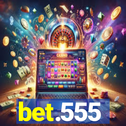 bet.555