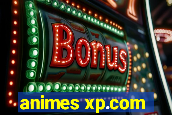 animes xp.com