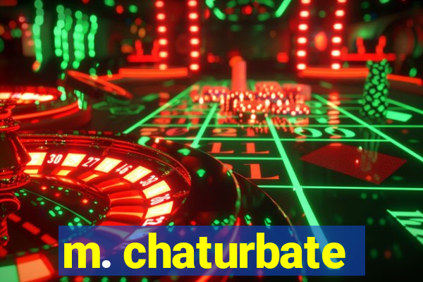 m. chaturbate