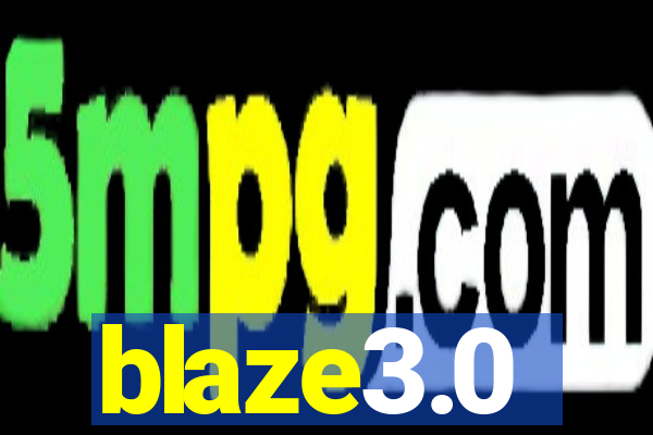 blaze3.0