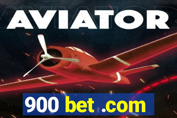 900 bet .com
