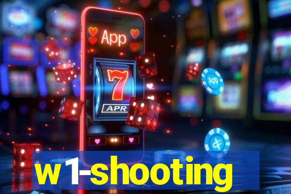 w1-shooting