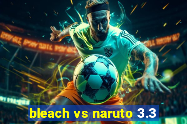 bleach vs naruto 3.3
