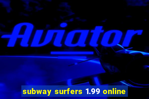 subway surfers 1.99 online