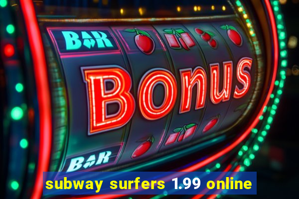subway surfers 1.99 online