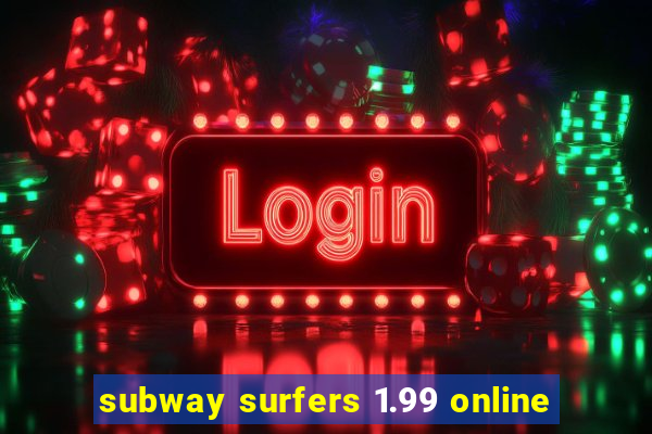 subway surfers 1.99 online