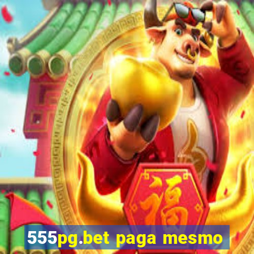 555pg.bet paga mesmo