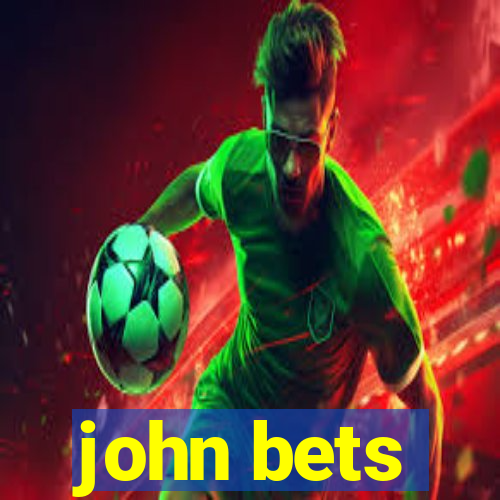 john bets