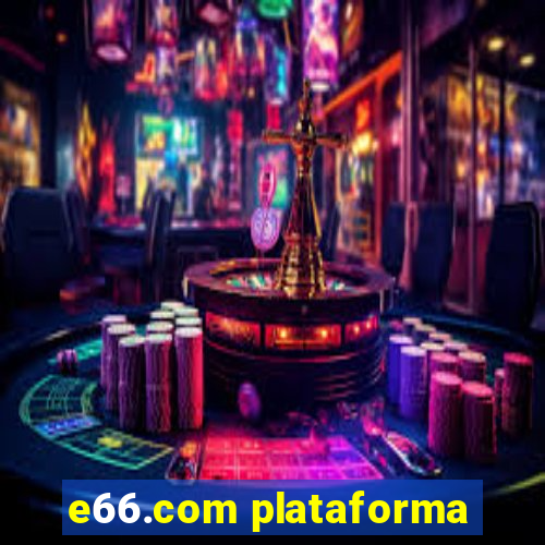 e66.com plataforma