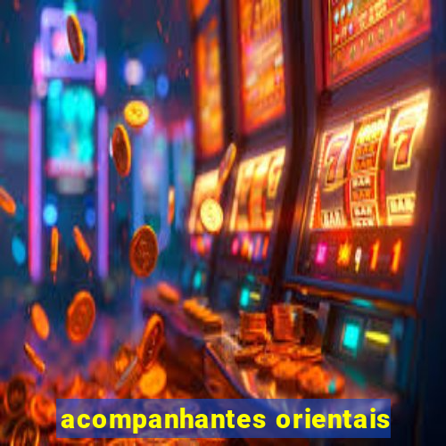 acompanhantes orientais