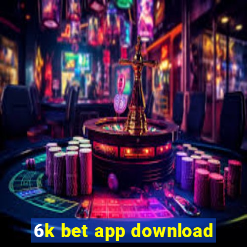 6k bet app download