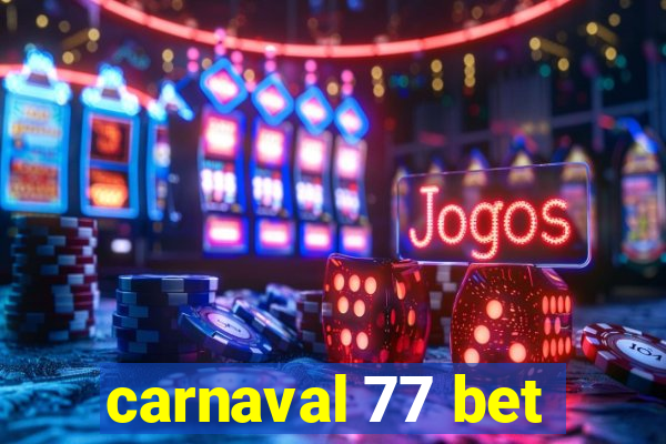 carnaval 77 bet