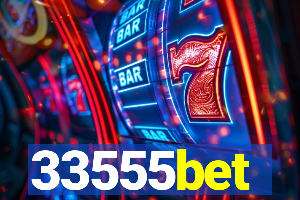 33555bet