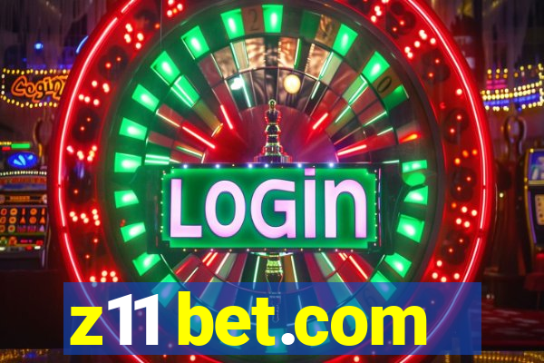 z11 bet.com