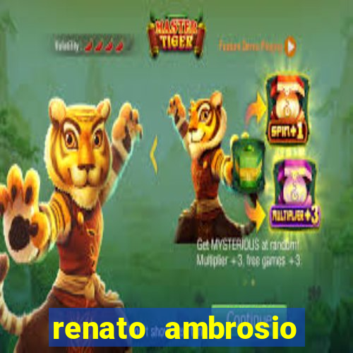 renato ambrosio viva sorte fortuna