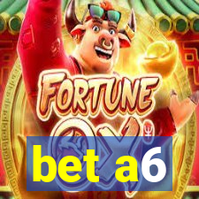 bet a6