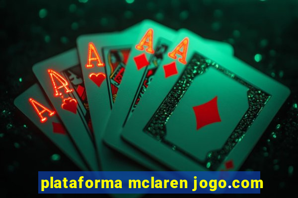 plataforma mclaren jogo.com